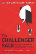 Challenger Sale Taking Control of the Customer Conversation