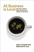 All Business Is Local: Why Place Matters More Than Ever in a Global, Virtual World