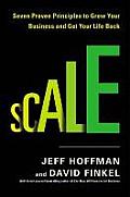 Scale Seven Proven Principles to Grow Your Business & Get Your Life Back