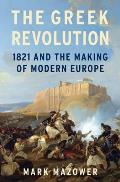 Greek Revolution 1821 & the Making of Modern Europe