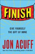 Finish Give Yourself the Gift of Done