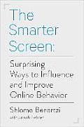 Smarter Screen Surprising Ways to Influence & Improve Online Behavior