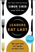 Leaders Eat Last Why Some Teams Pull Together & Others Dont