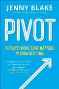 Pivot Turn Whats Working For You into Whats Next