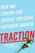 Traction How Any Startup Can Achieve Rapid Customer Growth