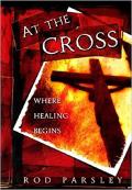 At the Cross: Where Healing Begins