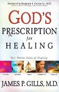 God's Prescription for Healing: Five Divine Gifts of Healing