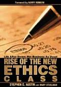 Rise of the New Ethics Class: Life After Enron: Not Business as Usual