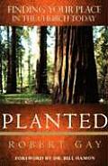 Planted: Finding Your Place in the Church Today