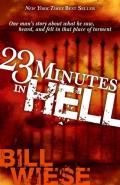 23 Minutes in Hell One Mans Story of What He Saw Heard & Felt in That Place of Torment