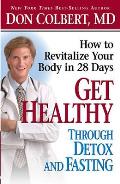 Get Healthy Through Detox and Fasting: How to Revitalize Your Body in 28 Days