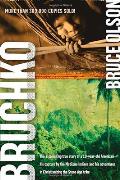 Bruchko: The Astonishing True Story of a 19-Year-Old American, His Capture by the Motilone Indians and His Adventures in Christ