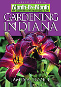 Month By Month Gardening in Indiana What to Do Each Month to Have a Beautiful Garden All Year