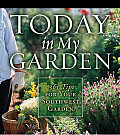 Today In My Garden 365 Tips From Your So