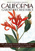 California Gardeners Resource All You Need to Know to Plan Plant & Maintain a California Garden
