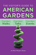 American Garden Annual 2012 The Complete Visitors Guide to Garden Walks Garden Taks & Garden Events
