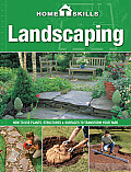 Landscaping: How to Use Plants, Structures & Surfaces to Transform Your Yard