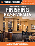 Black & Decker the Complete Guide to Finishing Basements Projects & Practical Solutions for Converting Basements Into Livable Space Updated 2nd E