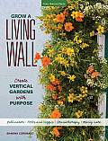 Grow a Living Wall Create Vertical Gardens with Purpose Pollinators Herbs & Veggies Aromatherapy Many More