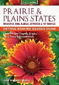 Prairie & Plains States Getting Started Garden Guide: Grow the Best Flowers, Shrubs, Trees, Vines & Groundcovers