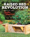 Raised Bed Revolution Build It Fill It Plant It Garden Anywhere