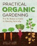 Practical Organic Gardening The No Nonsense Guide to Growing Naturally