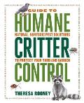 Guide to Humane Critter Control Natural Nontoxic Pest Solutions to Protect Your Yard & Garden