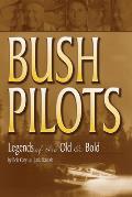 Bush Pilots Legends of the Old & Bold