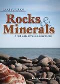 Lake Superior Rocks & Minerals A Field Guide to the Lake Superior Area