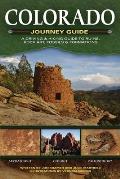 Colorado Journey Guide: A Driving & Hiking Guide to Ruins, Rock Art, Fossils & Formations