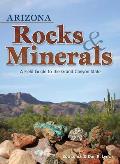 Arizona Rocks & Minerals A Field Guide To the Grand Canyon State