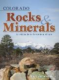 Colorado Rocks & Minerals A Field Guide to the Centennial State