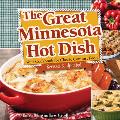 Great Minnesota Hot Dish Your Cookbook for Classic Comfort Food