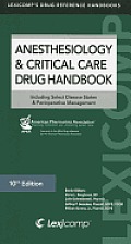Anesthesiology & Critical Care Drug Handbook