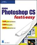 Adobe Photoshop CS Fast & Easy