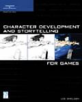 Character Development & Storytelling for Games 1st Edition