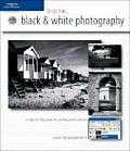 Digital Black & White Photography A Step