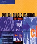 Digital Music Making for Teens With CDROM