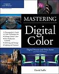 Mastering Digital Color A Photographers & Artists Guide to Controlling Color