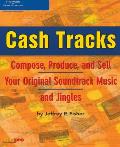 Cash Tracks -- Compose, Produce, and Sell Your Original Soundtrack Music and Jingles