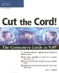 Cut The Cord The Consumers Guide To VoIP