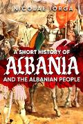 A Short History of Albania and the Albanian People