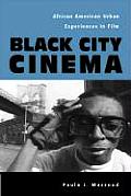 Black City Cinema: African American Urban Experiences in Film