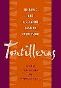 Tortilleras: Hispanic & U.S. Latina Lesbian Expression