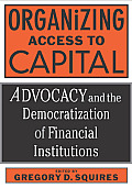 Organizing Access to Capital Advocacy & the Democratization of Financial Institutions