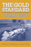 Gold Standard The Challenge Of Evidence Based Medicine