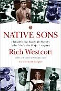 Native Sons: Philadelphia Baseball Players Who Made the Major Leagues