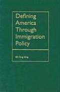 Defining America Through Immigration Policy