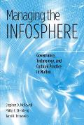 Managing the Infosphere: Governance, Technology, and Cultural Practice in Motion