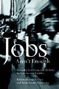 Jobs Aren't Enough: Toward a New Economic Mobility for Low-Income Families